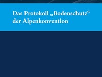 Schriftenreihe zur Alpenkonvention: Band 7 zum Protokoll „Bodenschutz“ ab sofort erhältlich