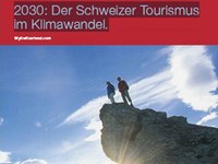 2030: Der Schweizer Tourismus im Klimawandel.