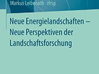 Neue Energielandschaften – Neue Perspektiven der Landschaftsforschung