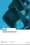 Mobilität in der Schweiz - Mobilität und Verkehr 2013