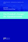Tagungsband: Das Protokoll „Energie“ der Alpenkonvention