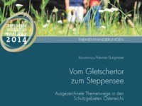 Vom Gletschtor zum Steppensee - Ausgezeichnete Themenwege in den Schutzgebieten Österreichs