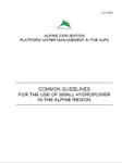Common guidelines for the use of small hydropower in the alpine region