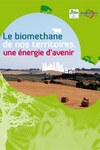 Le biomethane de nos territoires, une énergie d’avenir
