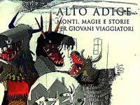 Alto Adige - Monti, magie e storie per giovani viaggiatori